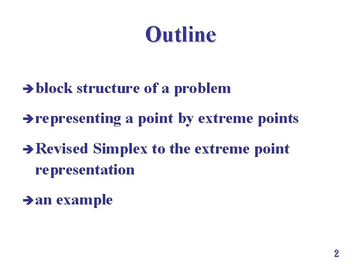 Outline è block structure of a problem è representing a point by extreme points