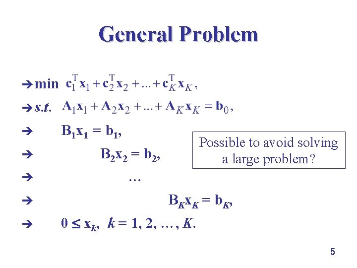 General Problem è min è s. t. è B 1 x 1 = b