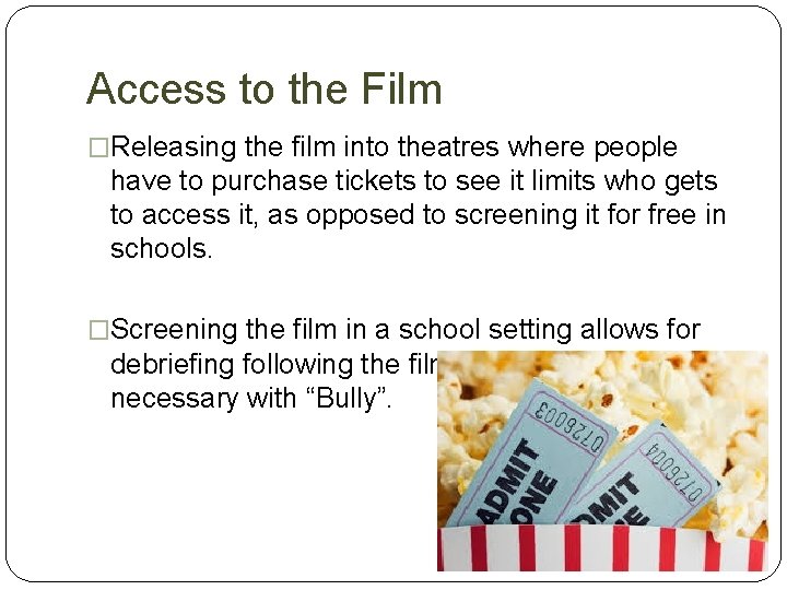 Access to the Film �Releasing the film into theatres where people have to purchase