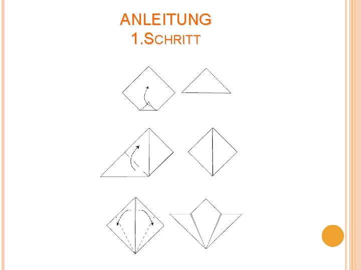 ANLEITUNG 1. SCHRITT 