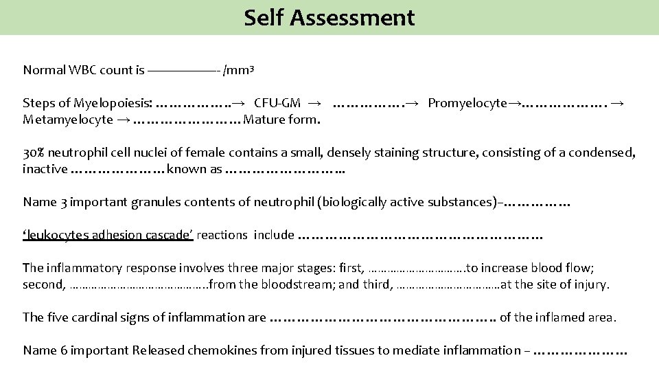 Self Assessment Normal WBC count is ----------- /mm 3 Steps of Myelopoiesis: ……………. .