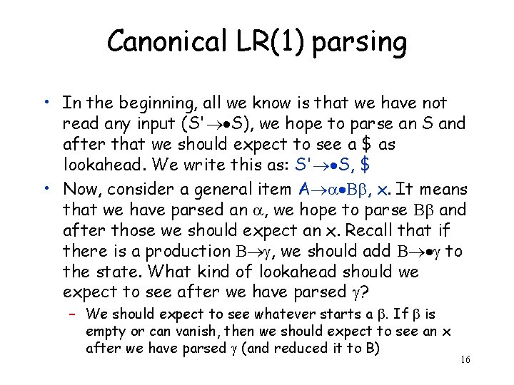 Canonical LR(1) parsing • In the beginning, all we know is that we have