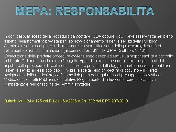 MEPA: RESPONSABILITÀ In ogni caso, la scelta della procedura da adottare (ODA oppure Rd.