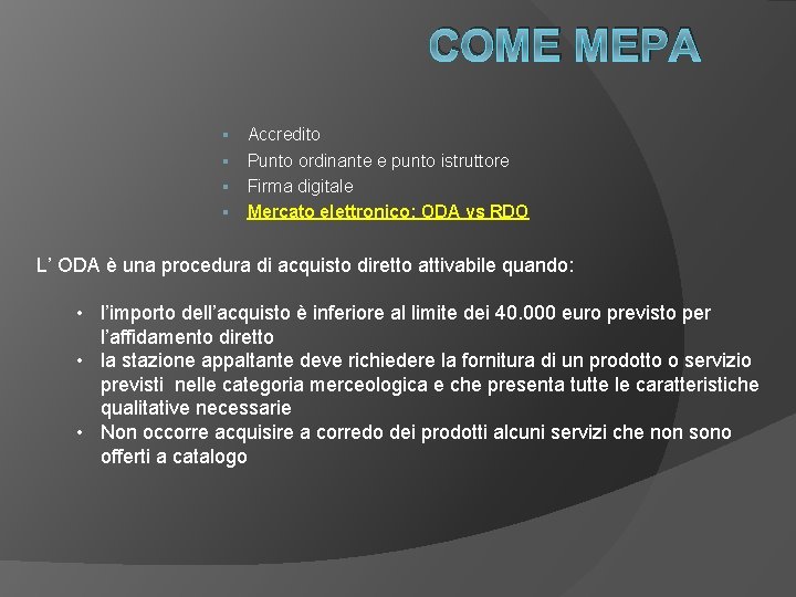 COME MEPA Accredito § Punto ordinante e punto istruttore § Firma digitale § Mercato