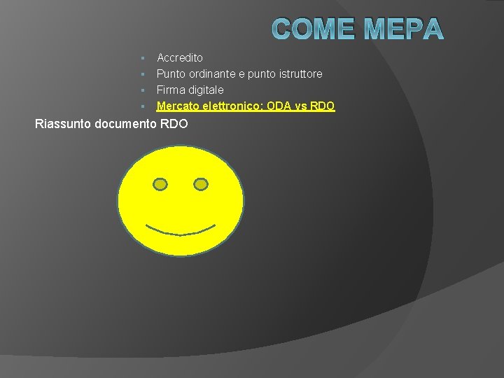 COME MEPA Accredito § Punto ordinante e punto istruttore § Firma digitale § Mercato