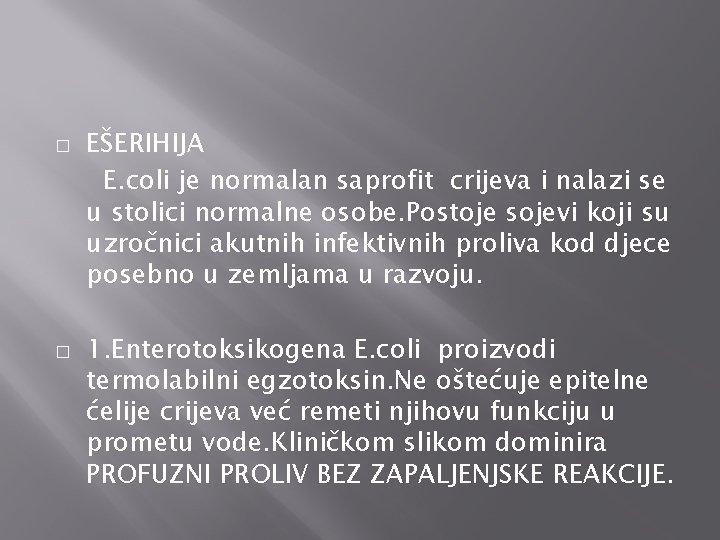 � � EŠERIHIJA E. coli je normalan saprofit crijeva i nalazi se u stolici