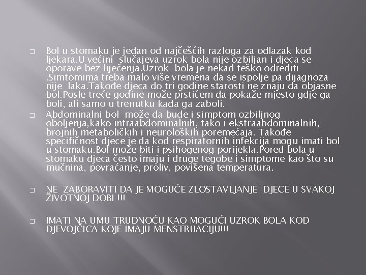 � � Bol u stomaku je jedan od najčešćih razloga za odlazak kod ljekara.