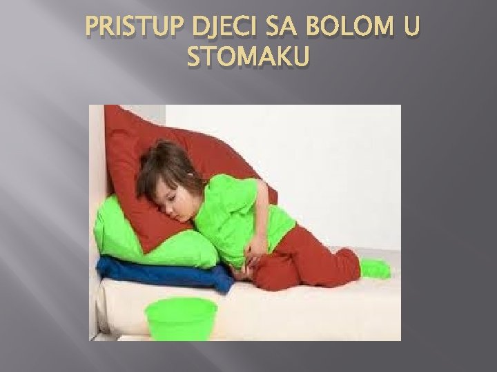 PRISTUP DJECI SA BOLOM U STOMAKU 