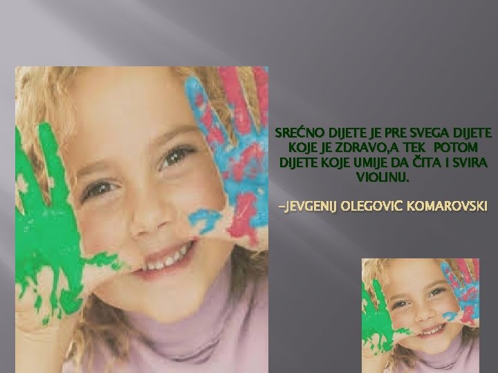 SREĆNO DIJETE JE PRE SVEGA DIJETE KOJE JE ZDRAVO, A TEK POTOM DIJETE KOJE