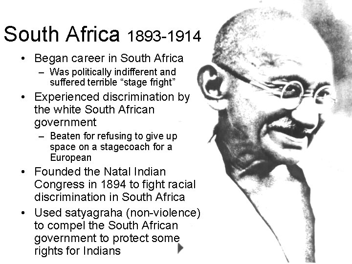 South Africa 1893 -1914 • Began career in South Africa – Was politically indifferent