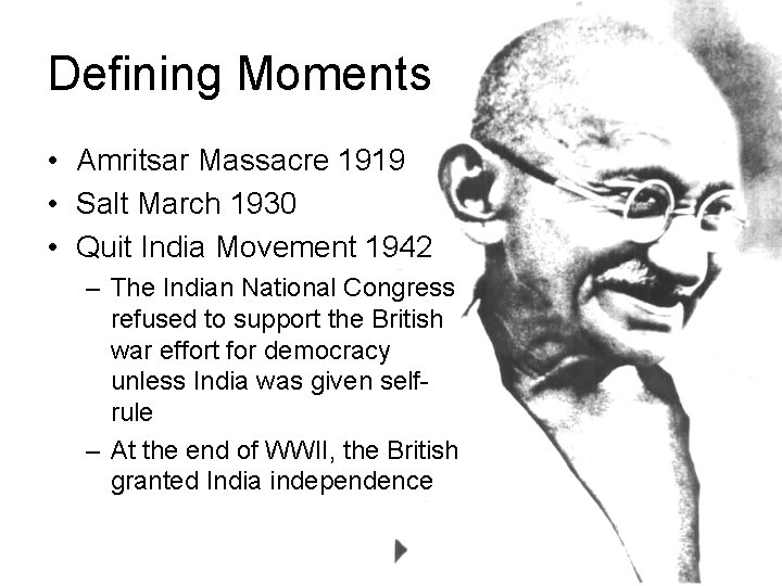 Defining Moments • Amritsar Massacre 1919 • Salt March 1930 • Quit India Movement