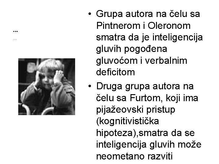 . . . • Grupa autora na čelu sa Pintnerom i Oleronom smatra da