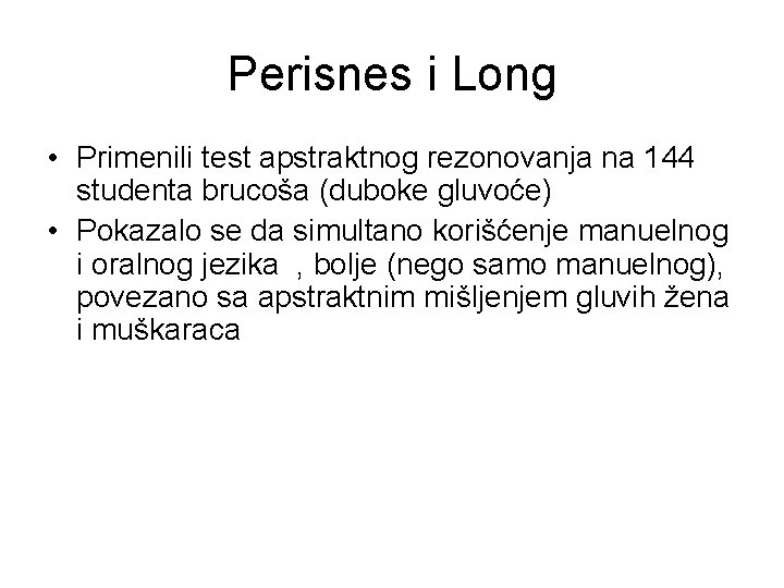 Perisnes i Long • Primenili test apstraktnog rezonovanja na 144 studenta brucoša (duboke gluvoće)