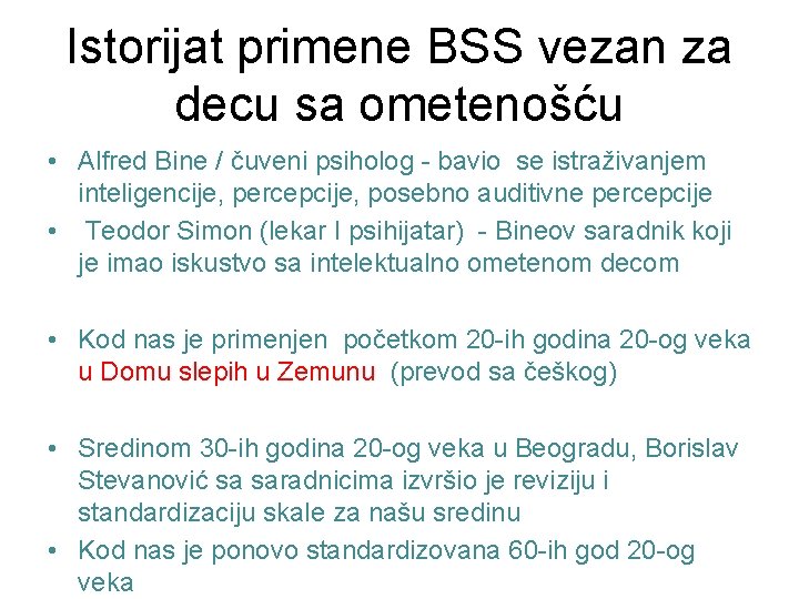 Istorijat primene BSS vezan za decu sa ometenošću • Alfred Bine / čuveni psiholog