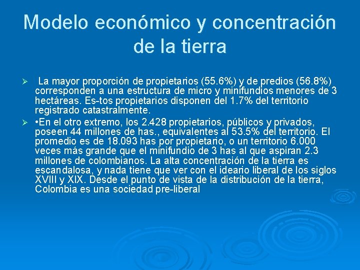 Modelo económico y concentración de la tierra La mayor proporción de propietarios (55. 6%)