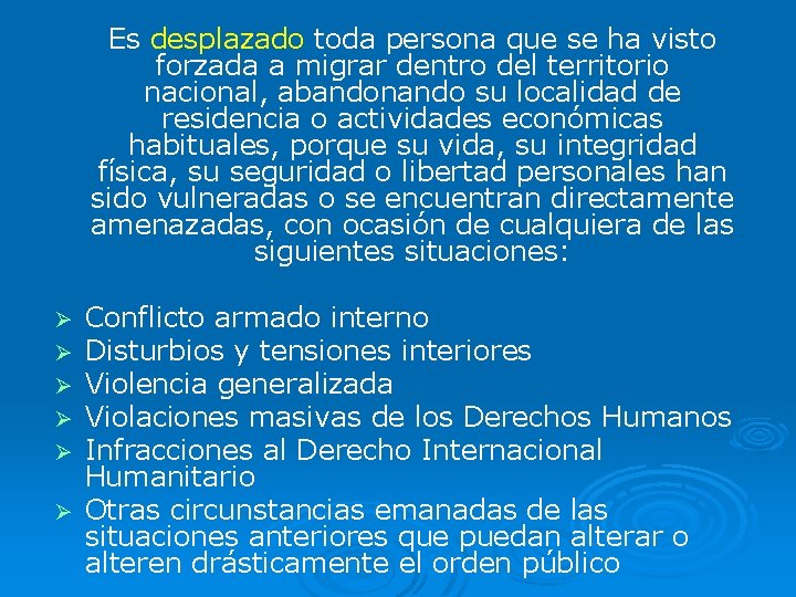 Es desplazado toda persona que se ha visto forzada a migrar dentro del territorio