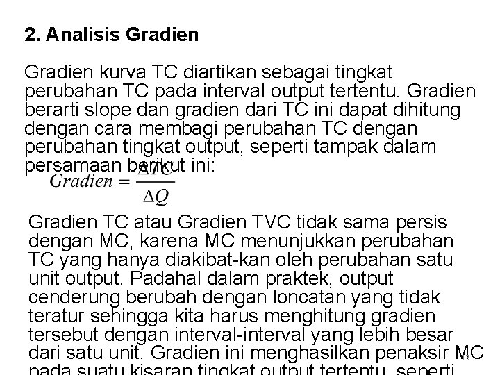 2. Analisis Gradien kurva TC diartikan sebagai tingkat perubahan TC pada interval output tertentu.