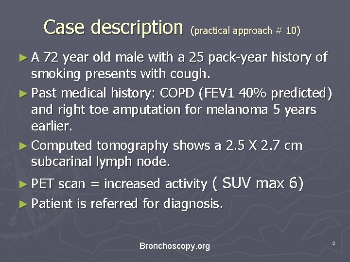 Case description (practical approach # 10) ►A 72 year old male with a 25 Case description (practical approach # 10) ►A 72 year old male with a 25