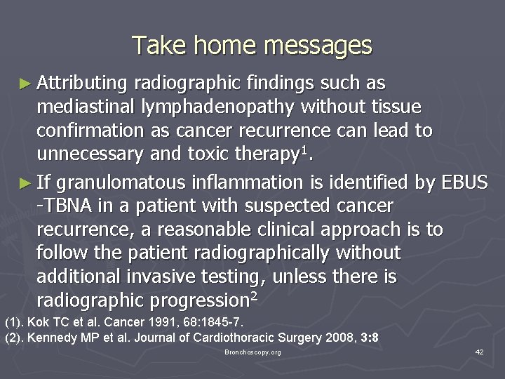 Take home messages ► Attributing radiographic findings such as mediastinal lymphadenopathy without tissue confirmation Take home messages ► Attributing radiographic findings such as mediastinal lymphadenopathy without tissue confirmation