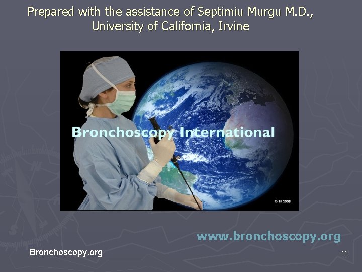 Prepared with the assistance of Septimiu Murgu M. D. , University of California, Irvine Prepared with the assistance of Septimiu Murgu M. D. , University of California, Irvine