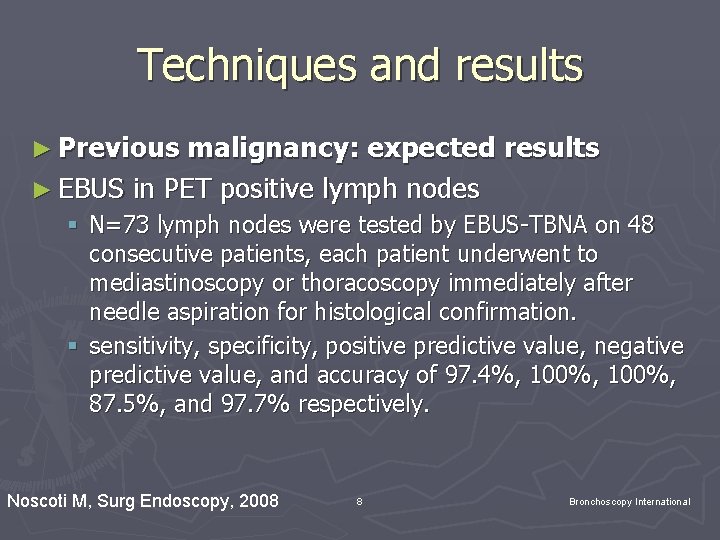 Techniques and results ► Previous malignancy: expected results ► EBUS in PET positive lymph Techniques and results ► Previous malignancy: expected results ► EBUS in PET positive lymph