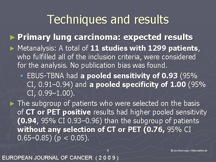 Techniques and results ► Primary lung carcinoma: expected results Metanalysis: A total of 11 Techniques and results ► Primary lung carcinoma: expected results Metanalysis: A total of 11