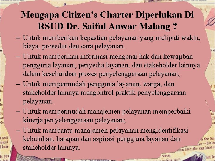Mengapa Citizen’s Charter Diperlukan Di RSUD Dr. Saiful Anwar Malang ? – Untuk memberikan