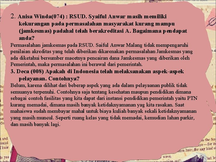 2. Anisa Winda(074) : RSUD. Syaiful Anwar masih memiliki kekurangan pada permasalahan masyarakat kurang