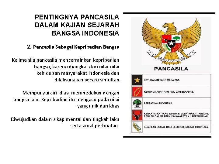 PENTINGNYA PANCASILA DALAM KAJIAN SEJARAH BANGSA INDONESIA 2. Pancasila Sebagai Kepribadian Bangsa Kelima sila