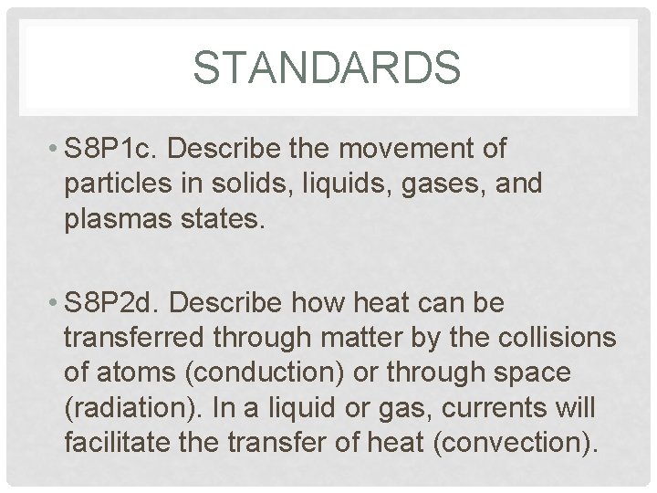 STANDARDS • S 8 P 1 c. Describe the movement of particles in solids,