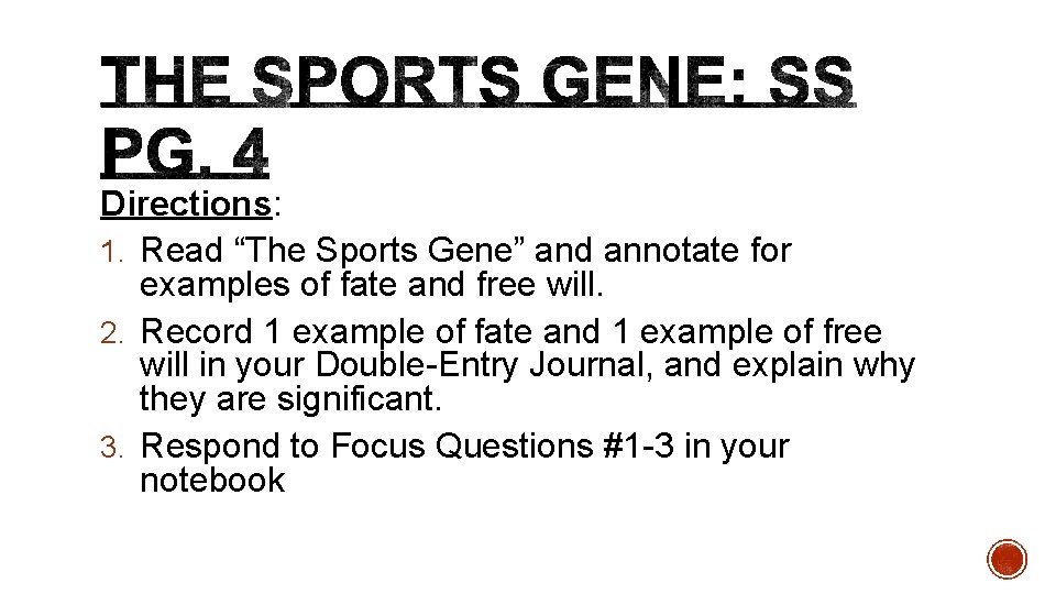 Directions: 1. Read “The Sports Gene” and annotate for examples of fate and free