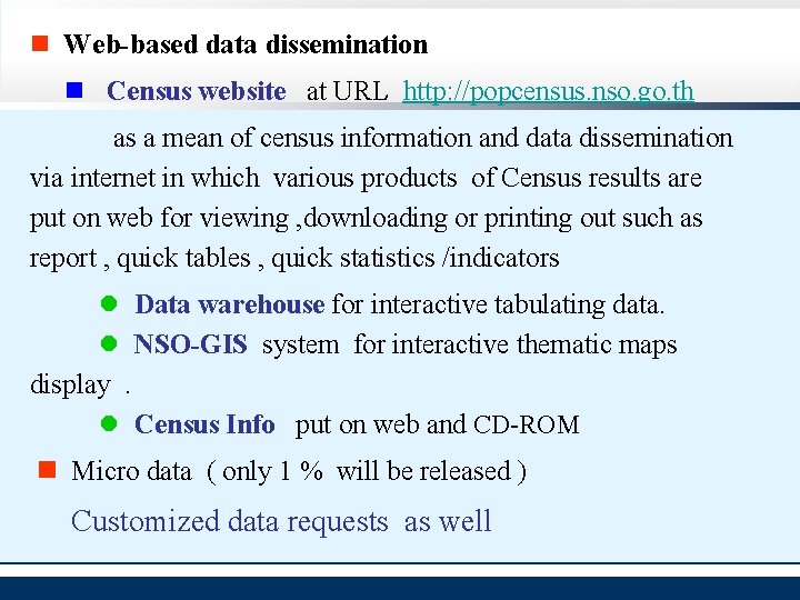  Web-based data dissemination Census website at URL http: //popcensus. nso. go. th as