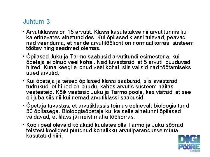 Juhtum 3 • Arvutiklassis on 15 arvutit. Klassi kasutatakse nii arvutitunnis kui ka erinevates