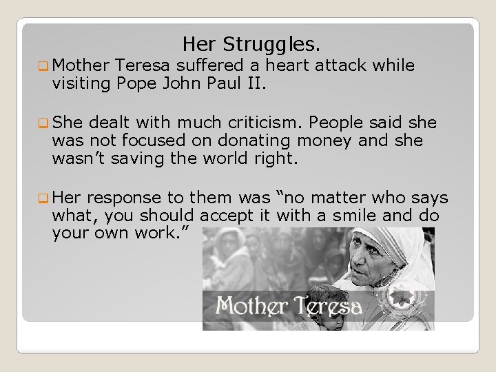 q Mother Her Struggles. Teresa suffered a heart attack while visiting Pope John Paul