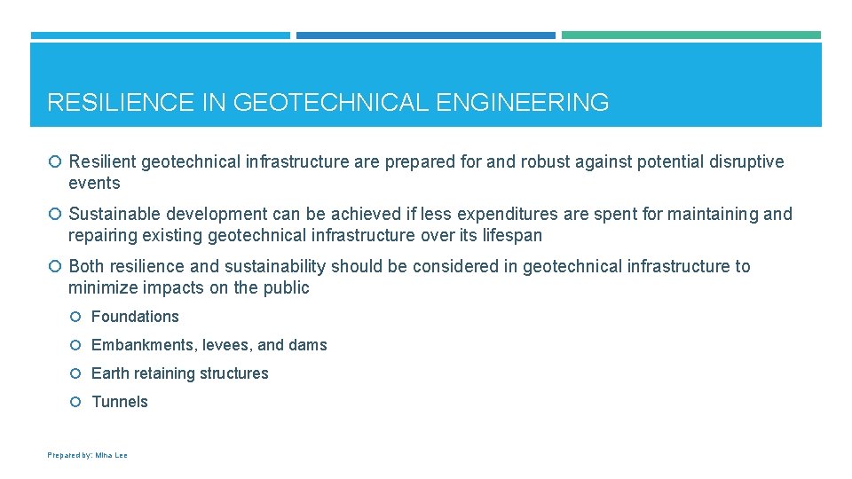 RESILIENCE IN GEOTECHNICAL ENGINEERING Resilient geotechnical infrastructure are prepared for and robust against potential