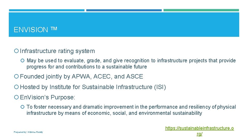 ENVISION TM Infrastructure rating system May be used to evaluate, grade, and give recognition
