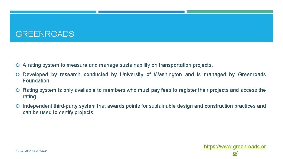 GREENROADS A rating system to measure and manage sustainability on transportation projects. Developed by