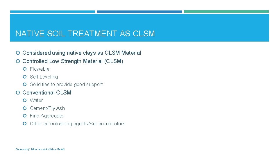 NATIVE SOIL TREATMENT AS CLSM Considered using native clays as CLSM Material Controlled Low