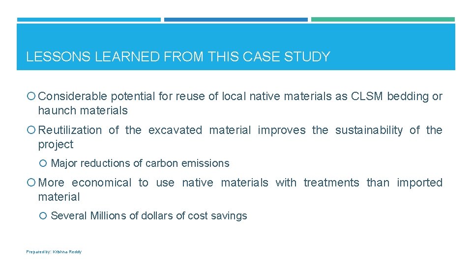 LESSONS LEARNED FROM THIS CASE STUDY Considerable potential for reuse of local native materials