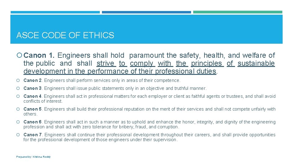 ASCE CODE OF ETHICS Canon 1. Engineers shall hold paramount the safety, health, and