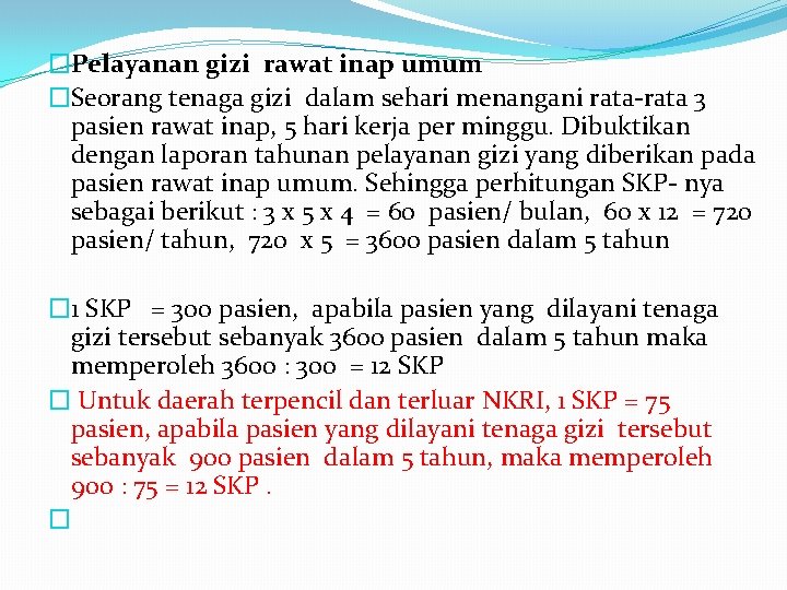 �Pelayanan gizi rawat inap umum �Seorang tenaga gizi dalam sehari menangani rata-rata 3 pasien