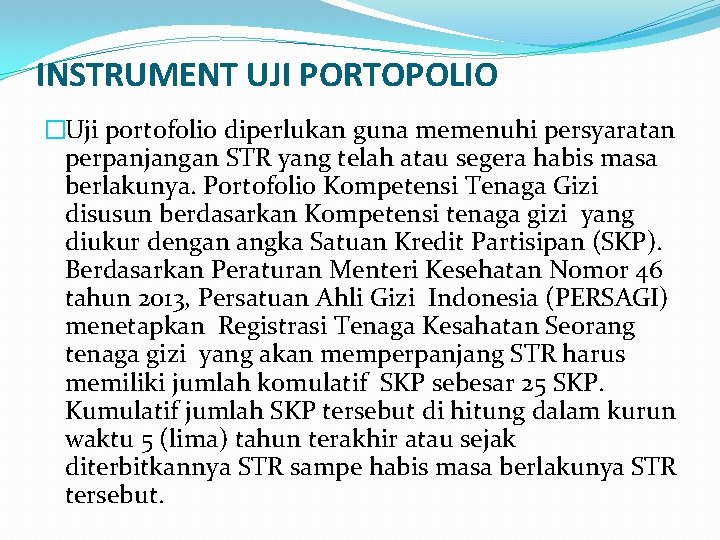 INSTRUMENT UJI PORTOPOLIO �Uji portofolio diperlukan guna memenuhi persyaratan perpanjangan STR yang telah atau INSTRUMENT UJI PORTOPOLIO �Uji portofolio diperlukan guna memenuhi persyaratan perpanjangan STR yang telah atau
