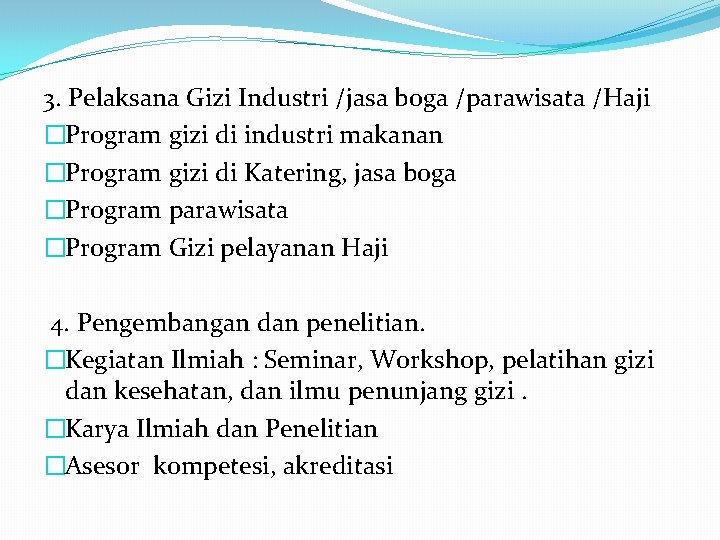 3. Pelaksana Gizi Industri /jasa boga /parawisata /Haji �Program gizi di industri makanan �Program 3. Pelaksana Gizi Industri /jasa boga /parawisata /Haji �Program gizi di industri makanan �Program