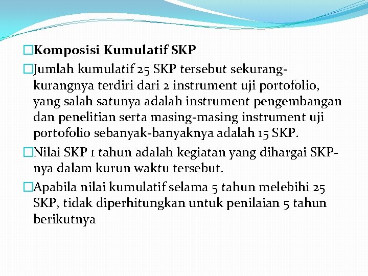 �Komposisi Kumulatif SKP �Jumlah kumulatif 25 SKP tersebut sekurangnya terdiri dari 2 instrument uji