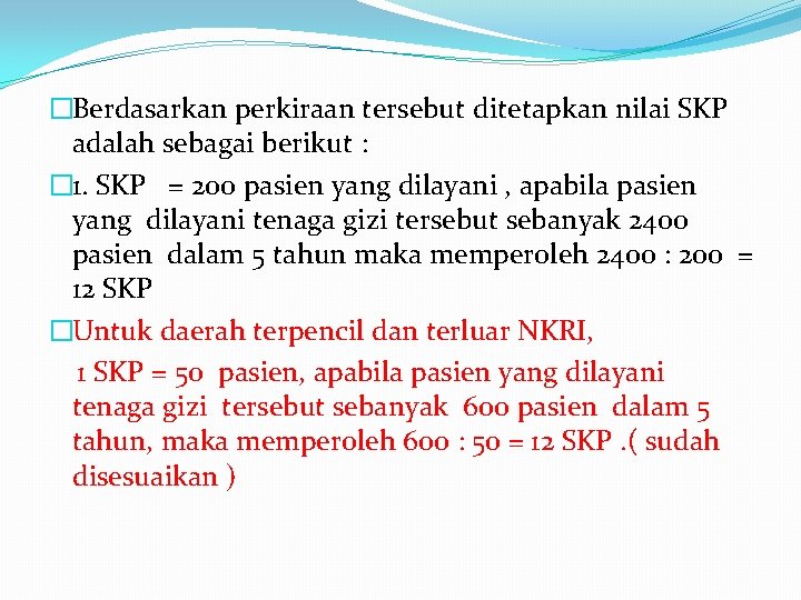 �Berdasarkan perkiraan tersebut ditetapkan nilai SKP adalah sebagai berikut : � 1. SKP =