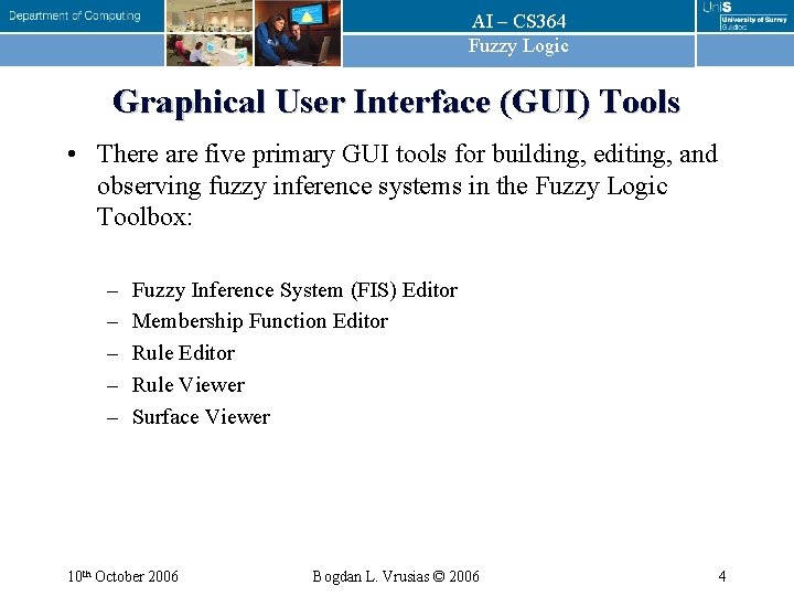 AI – CS 364 Fuzzy Logic Graphical User Interface (GUI) Tools • There are