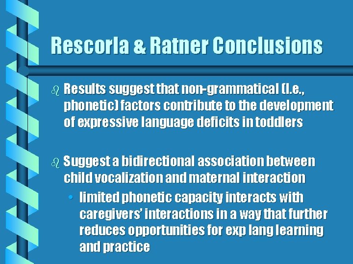 Rescorla & Ratner Conclusions b Results suggest that non-grammatical (I. e. , phonetic) factors