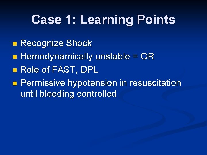 Case 1: Learning Points Recognize Shock n Hemodynamically unstable = OR n Role of