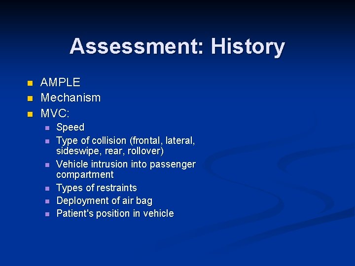 Assessment: History n n n AMPLE Mechanism MVC: n n n Speed Type of
