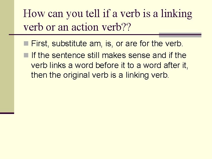 How can you tell if a verb is a linking verb or an action